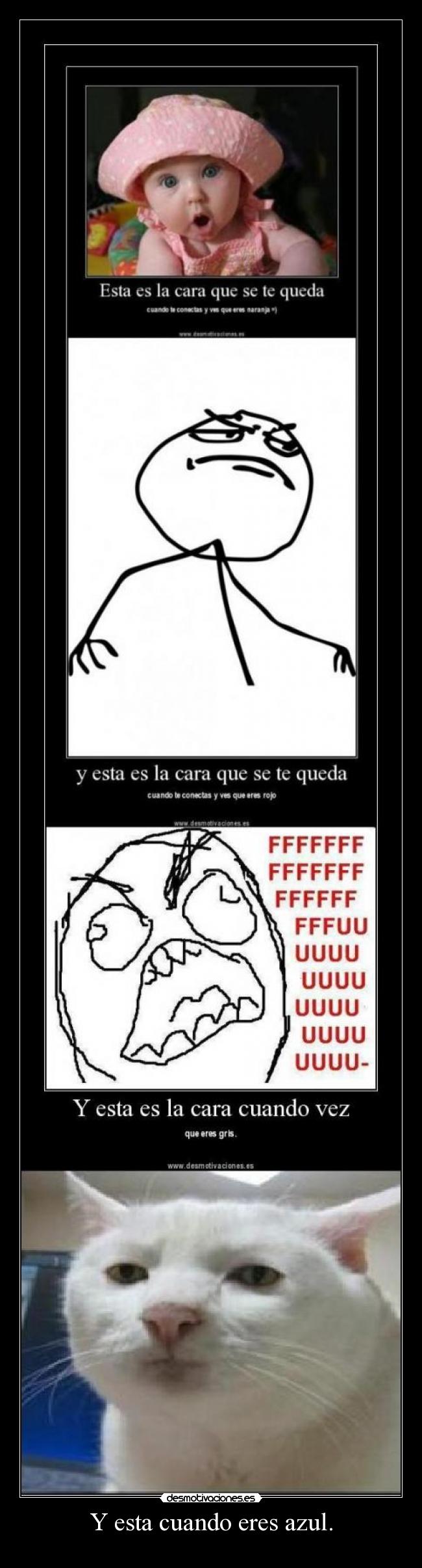 Y esta cuando eres azul. -