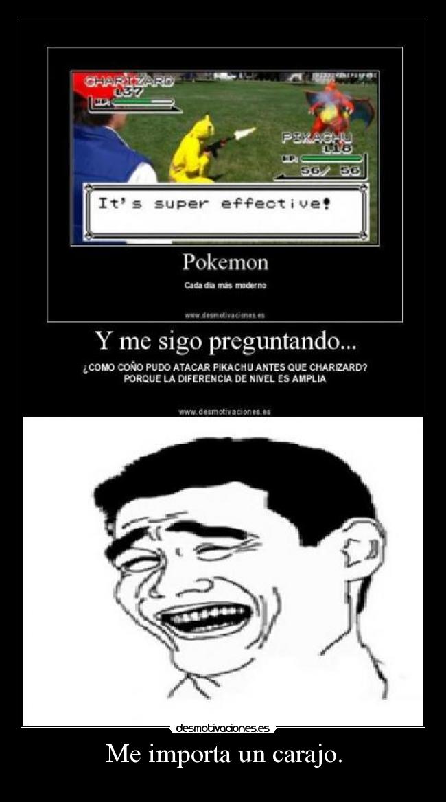 Me importa un carajo. -