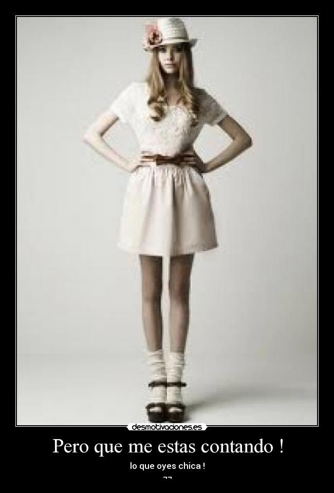 Pero que me estas contando ! -