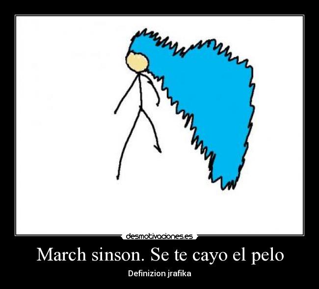 March sinson. Se te cayo el pelo - 