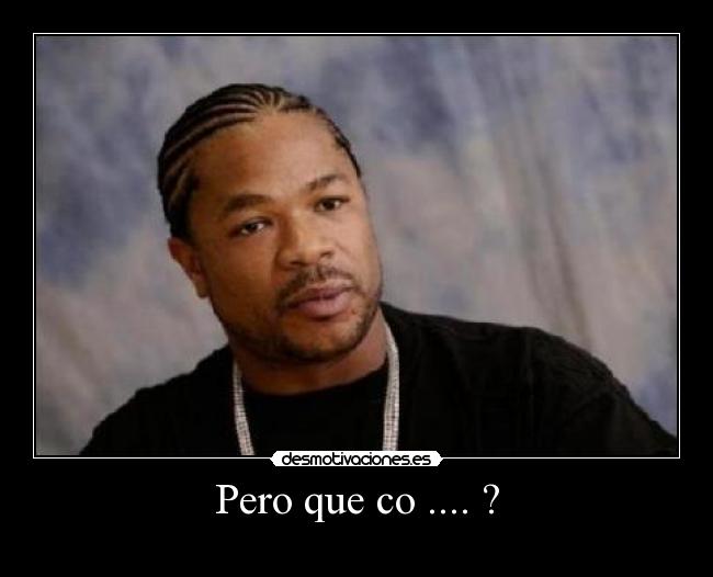 Pero que co .... ? -