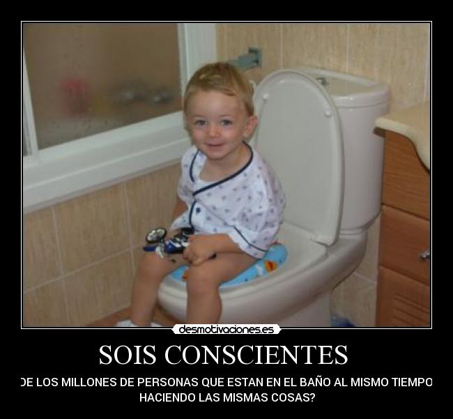 SOIS CONSCIENTES -