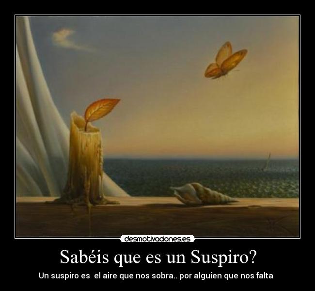 Sabéis que es un Suspiro? - 