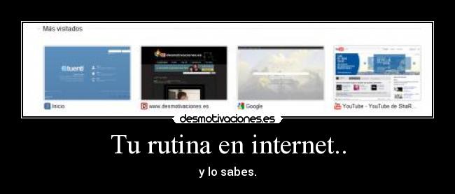 Tu rutina en internet.. - 