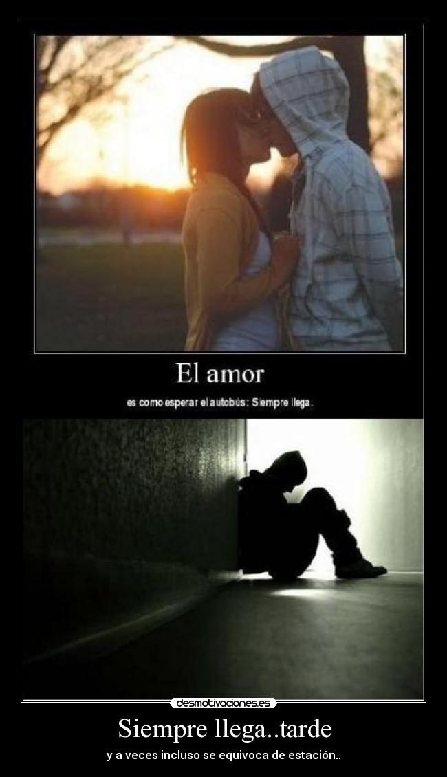 Siempre llega..tarde -