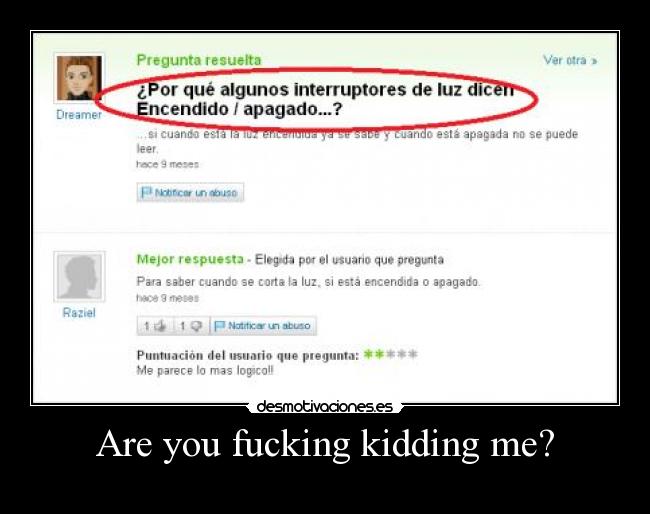 Are you fucking kidding me? -