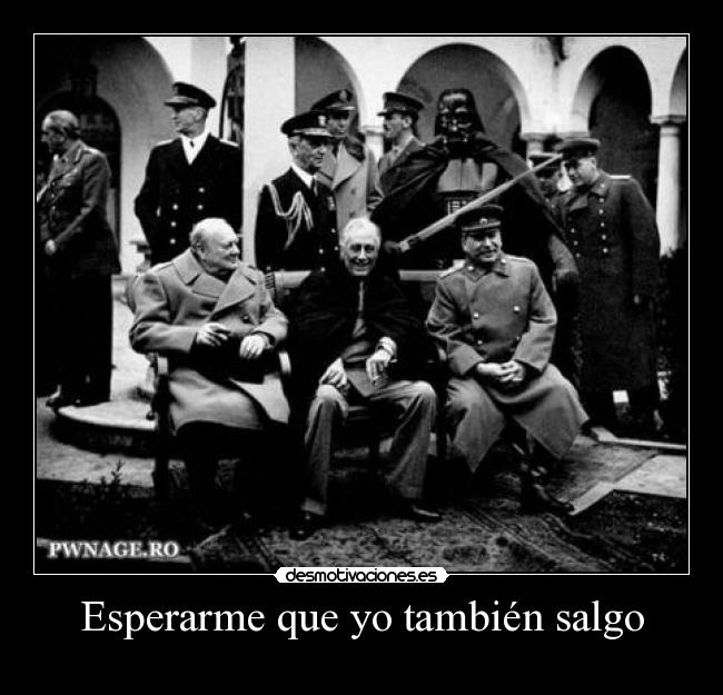 Esperarme que yo también salgo -