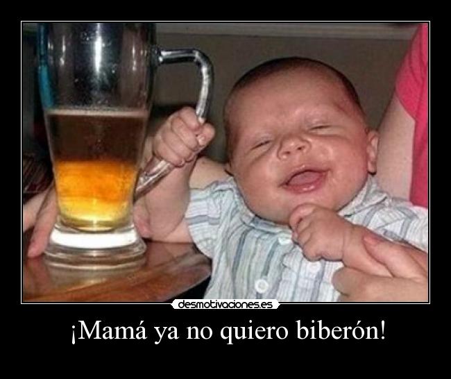¡Mamá ya no quiero biberón! - 