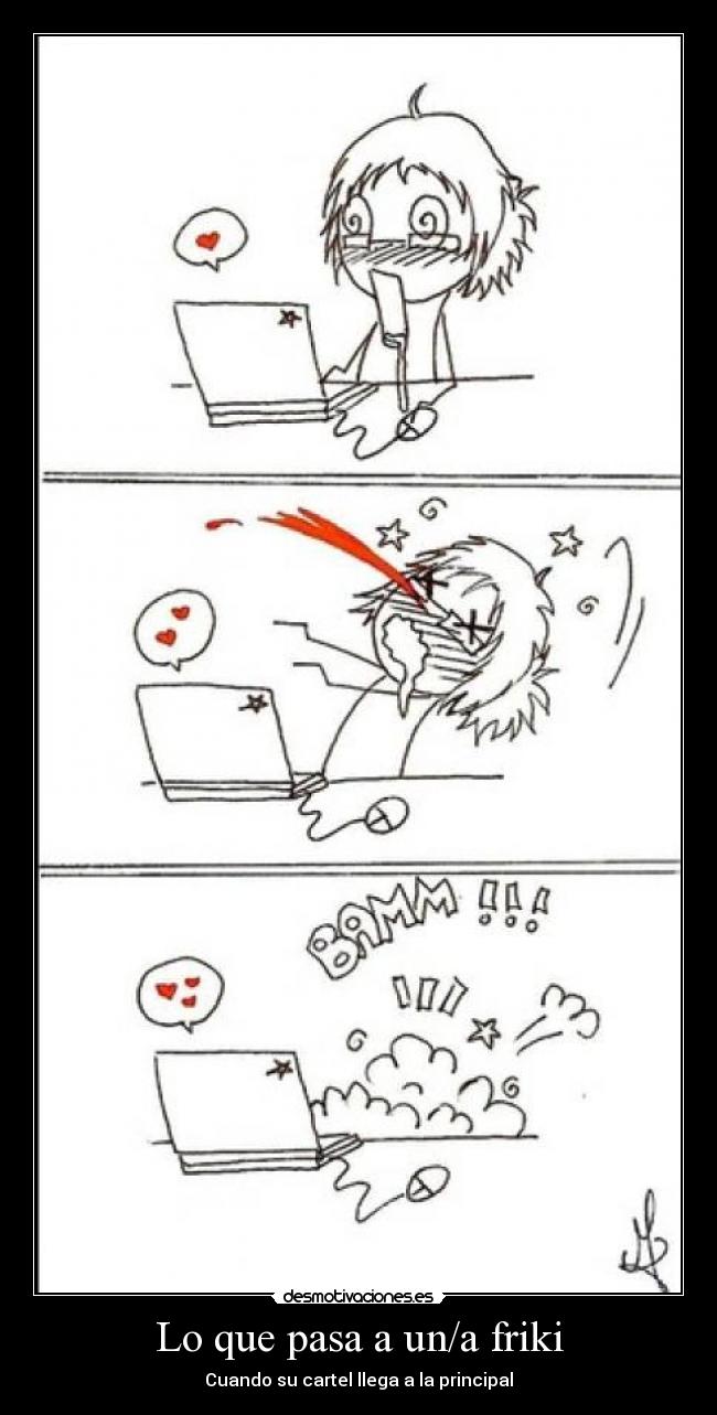 Lo que pasa a un/a friki - Cuando su cartel llega a la principal
