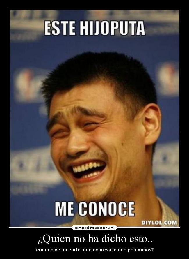 ¿Quien no ha dicho esto.. - 