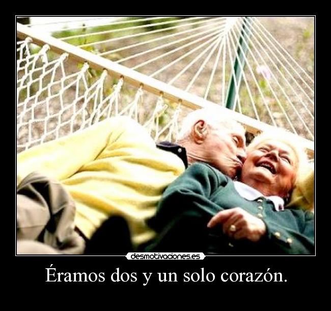 Éramos dos y un solo corazón. - 