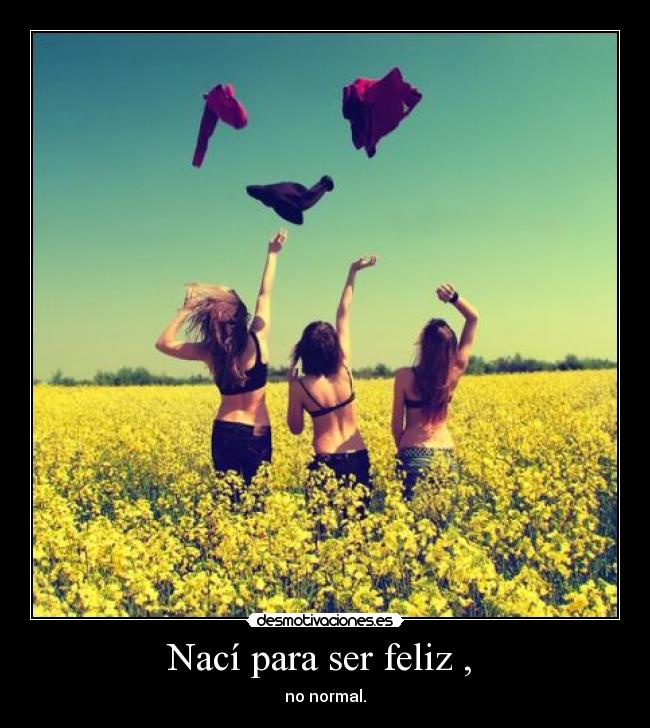 Nací para ser feliz ,  - 