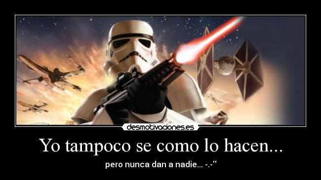 Yo tampoco se como lo hacen... - 