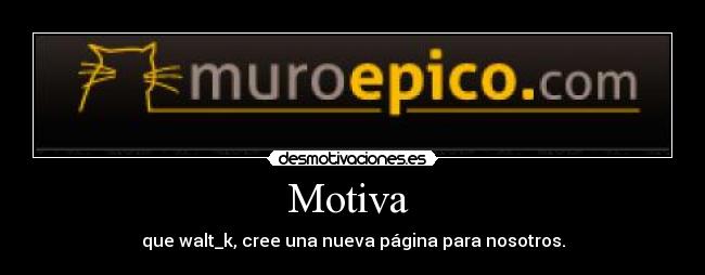 Motiva - que walt_k, cree una nueva página para nosotros.