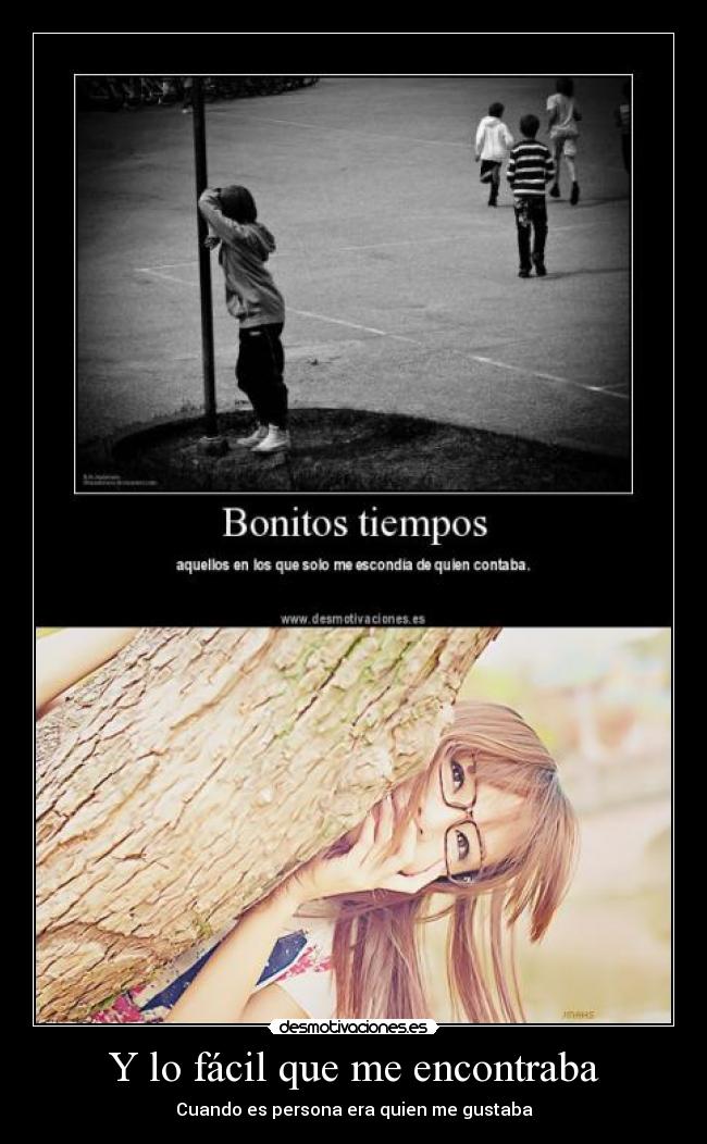 Y lo fácil que me encontraba -