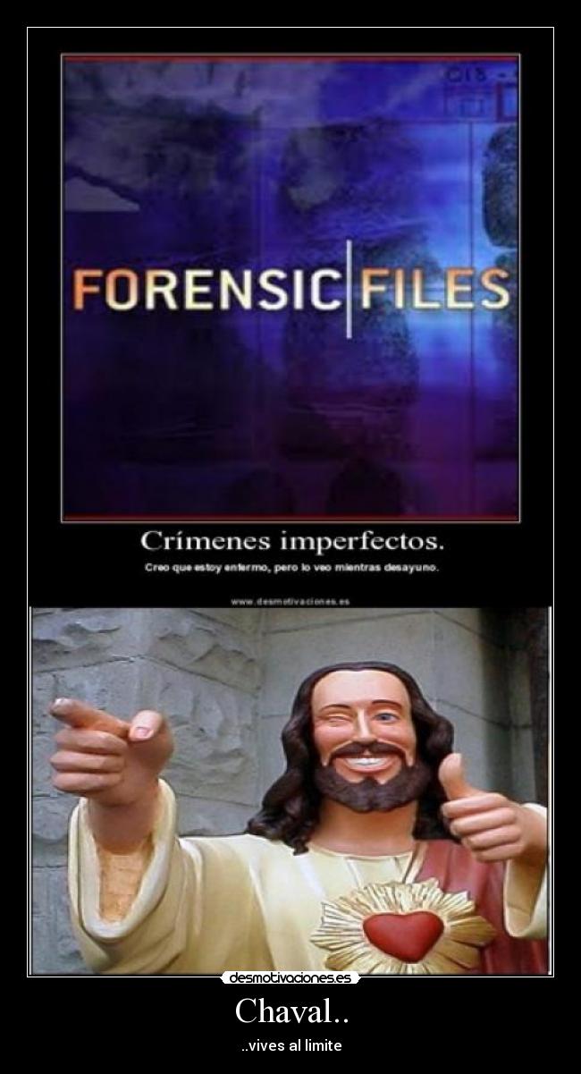 Chaval.. - ..vives al limite