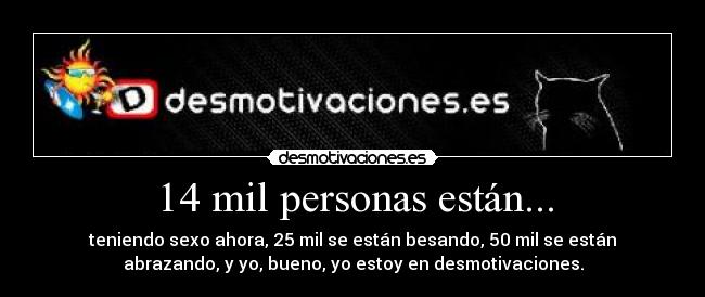 14 mil personas están... - 
