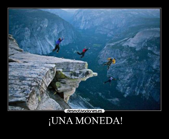 ¡UNA MONEDA! -