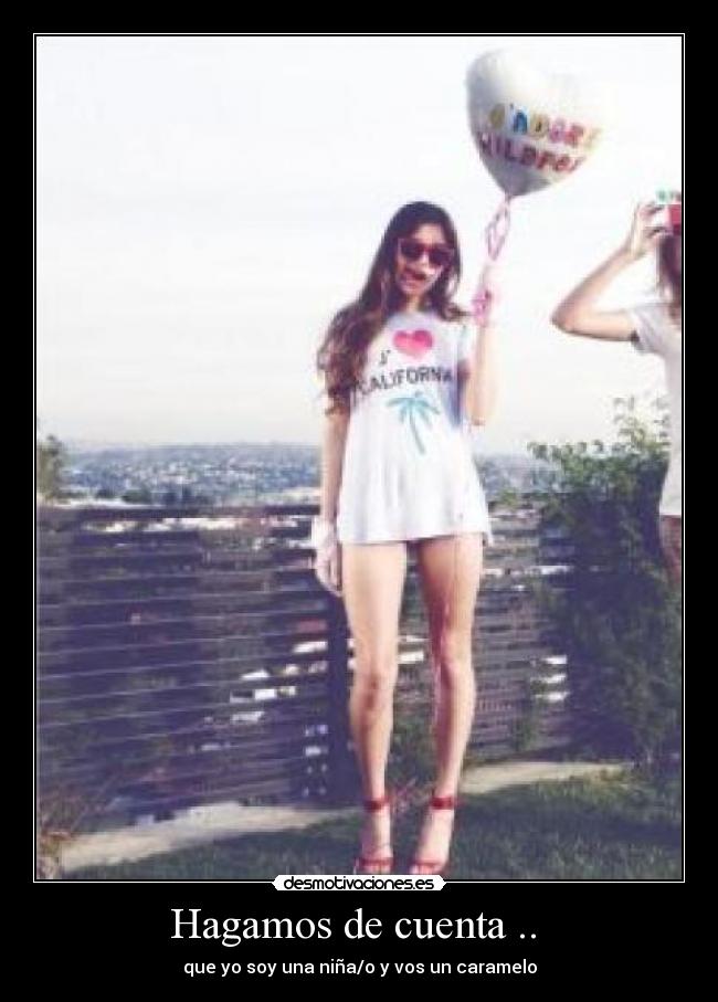 Hagamos de cuenta ..  - 