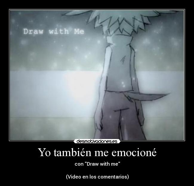 Yo también me emocioné - con Draw with me
(Video en los comentarios)