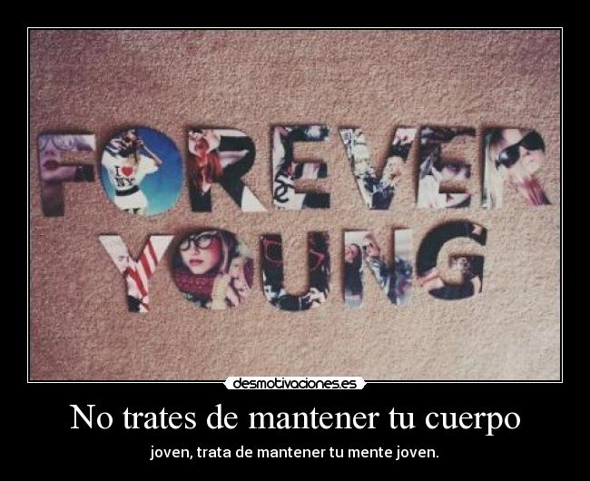 No trates de mantener tu cuerpo -