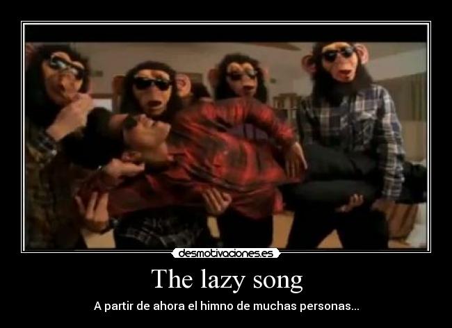 The lazy song -