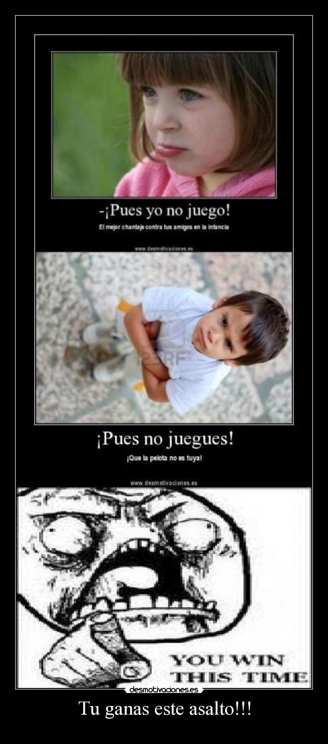 Tu ganas este asalto!!! - 
