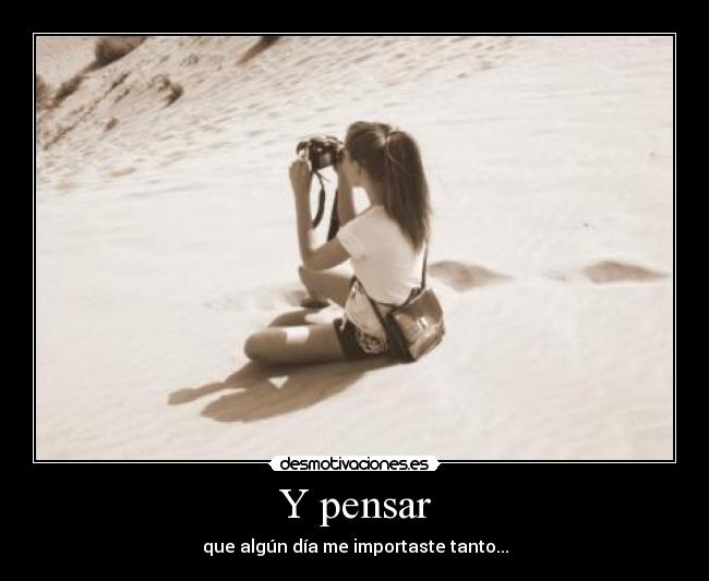 Y pensar - 