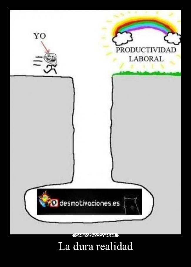 La dura realidad -
