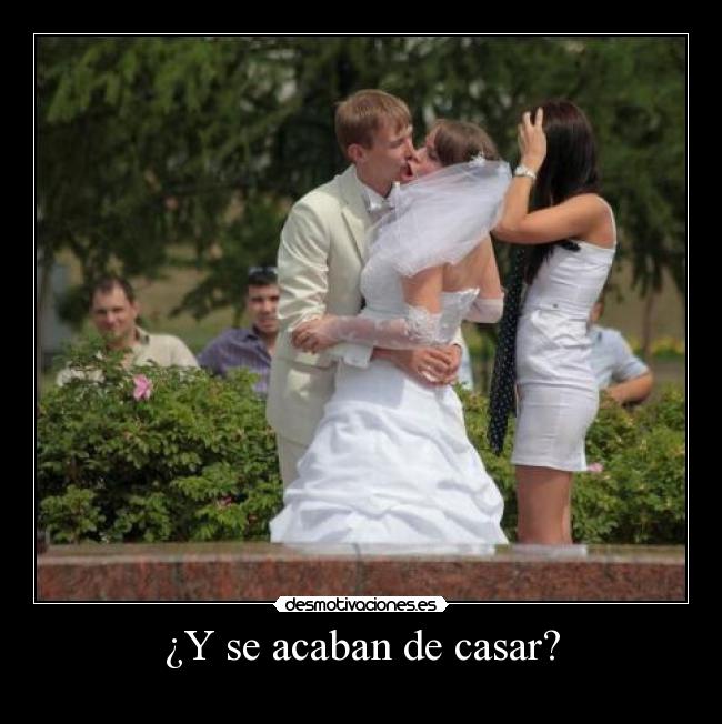 ¿Y se acaban de casar? -