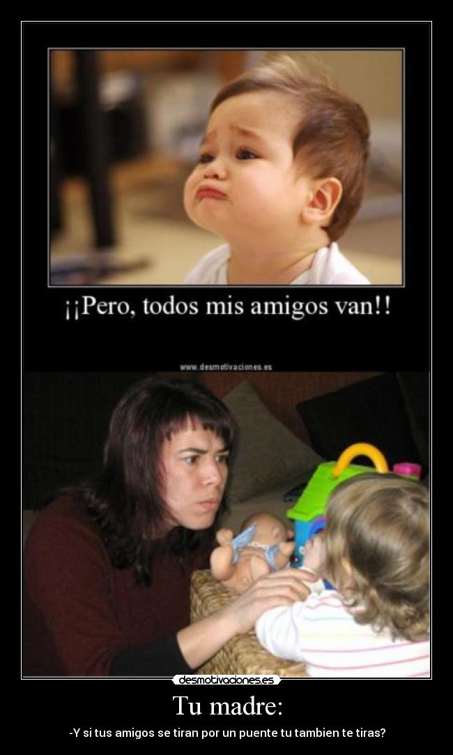 Tu madre: - 