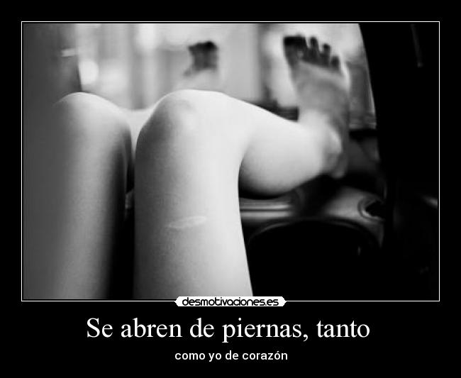 Se abren de piernas, tanto  - 