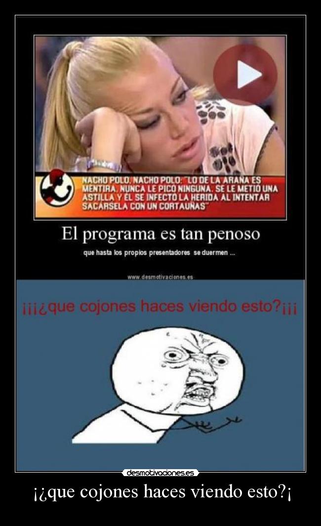 ¡¿que cojones haces viendo esto?¡ - 
