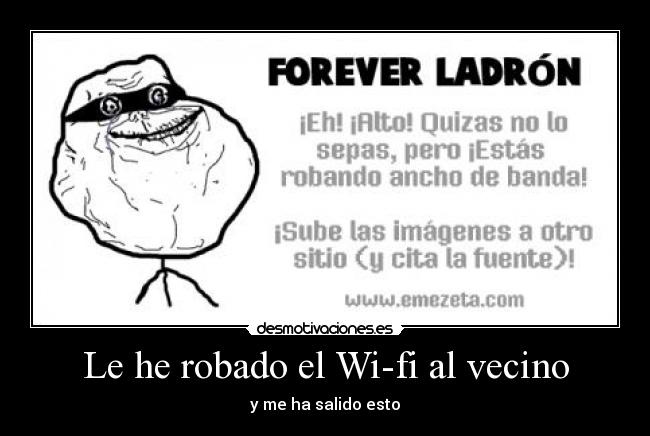 Le he robado el Wi-fi al vecino - y me ha salido esto