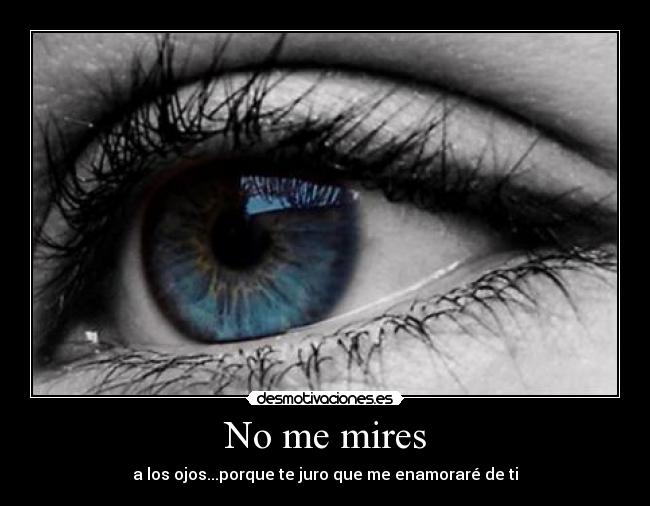 carteles mires los ojos desmotivaciones