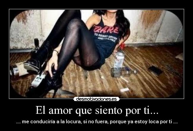 El amor que siento por ti... -