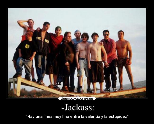-Jackass: -