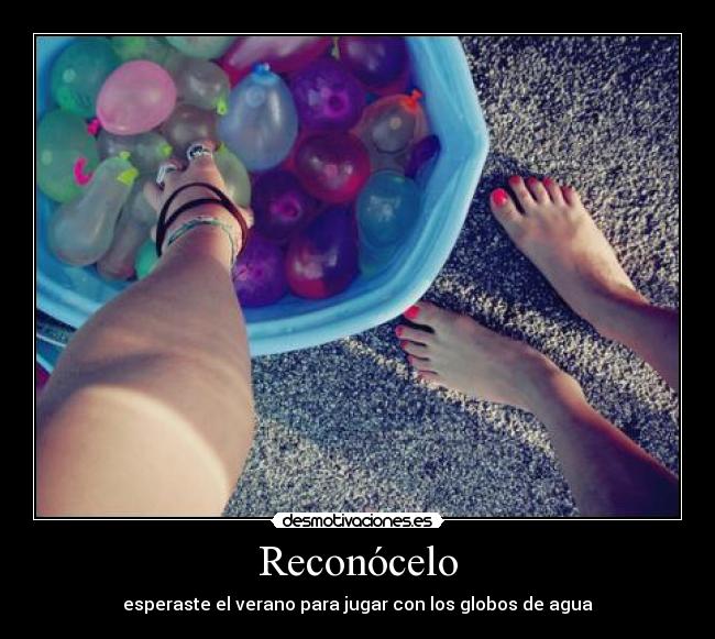 Reconócelo - esperaste el verano para jugar con los globos de agua