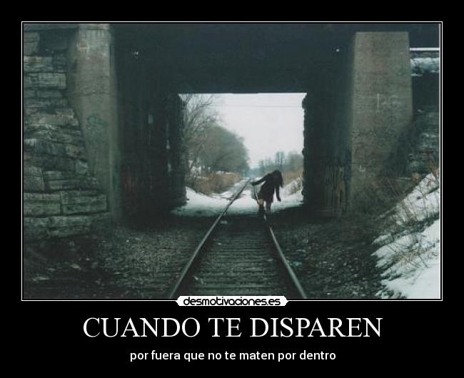 CUANDO TE DISPAREN -