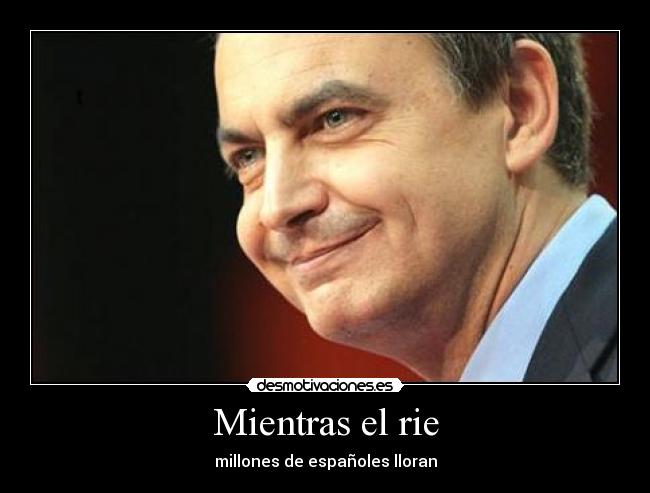 Mientras el rie - millones de españoles lloran