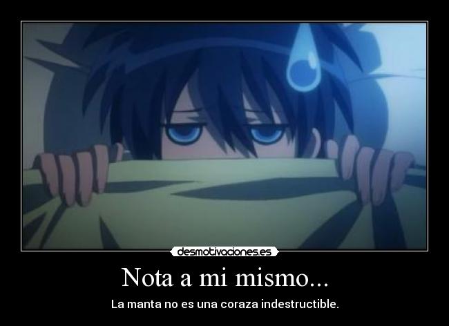 Nota a mi mismo... - La manta no es una coraza indestructible.