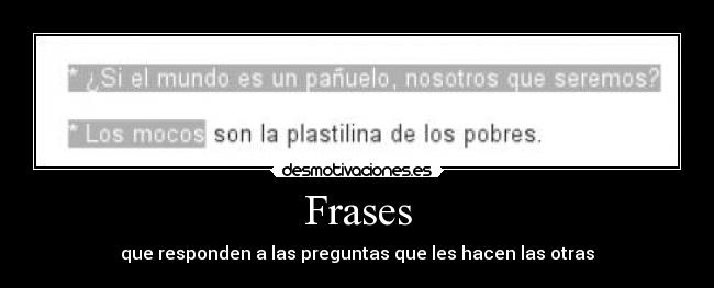 Frases - que responden a las preguntas que les hacen las otras