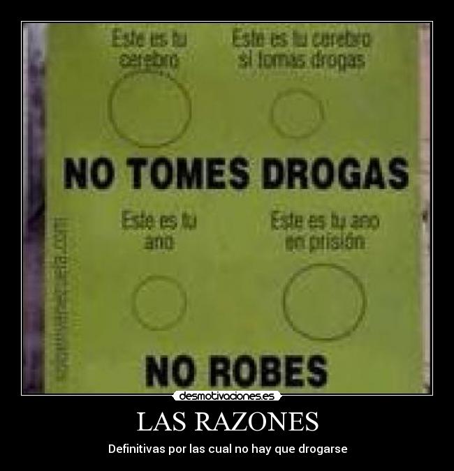 LAS RAZONES - Definitivas por las cual no hay que drogarse