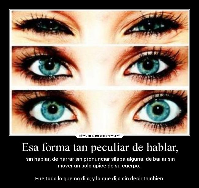 Esa forma tan peculiar de hablar, - 