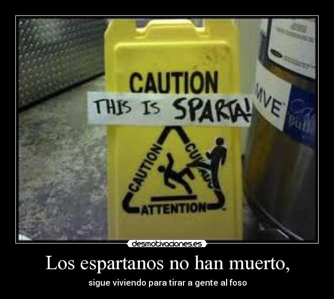 Los espartanos no han muerto, -