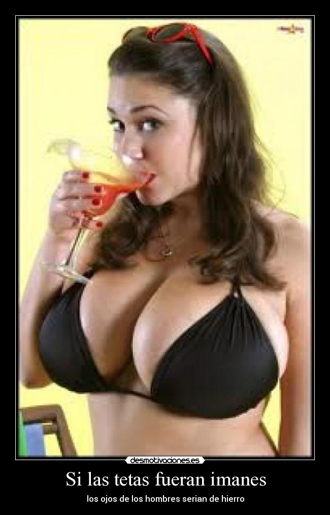 Si las tetas fueran imanes -