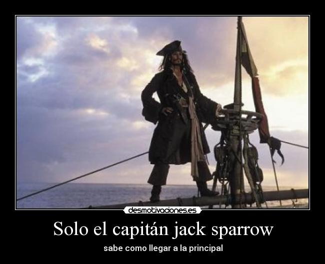 Solo el capitán jack sparrow - sabe como llegar a la principal