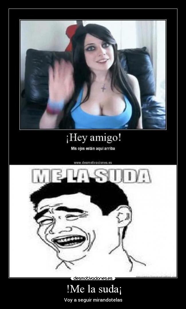 !Me la suda¡ -
