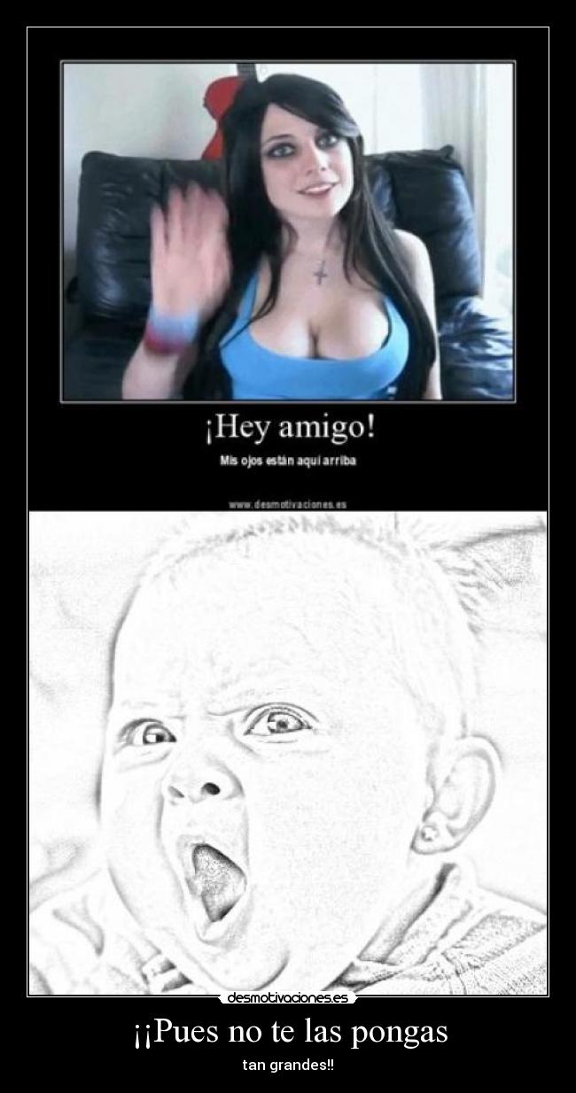 ¡¡Pues no te las pongas -