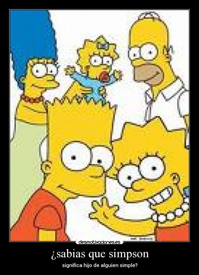 ¿sabias que simpson - significa hijo de alguien simple?